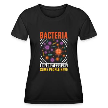Bakterien Die Einzige Kultur, Die Manche Menschen - Frauen Funktions-T-Shirt - Schwarz - Vorne - AI Model Female 172 light (172cm)