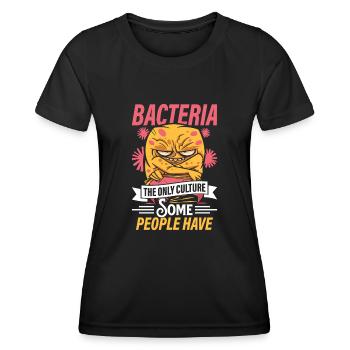 Bakterien Die Einzige Kultur, Die Manche Menschen - Frauen Funktions-T-Shirt - Schwarz - Vorne - AI Model Female 172 light (172cm)
