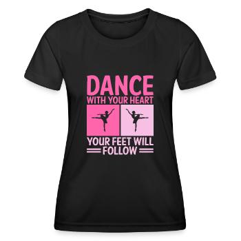 Tanze mit deinem Herzen, deine Füße werden folgen - Frauen Funktions-T-Shirt - Schwarz - Vorne - AI Model Female 172 light (172cm)