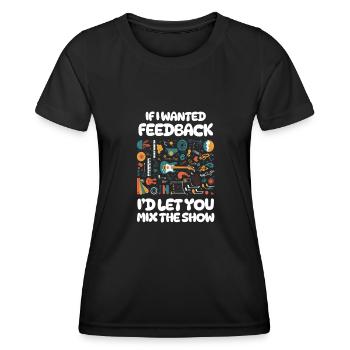 Wenn ich Feedback Sound Engineer wollte - Frauen Funktions-T-Shirt - Schwarz - Vorne - AI Model Female 172 light (172cm)