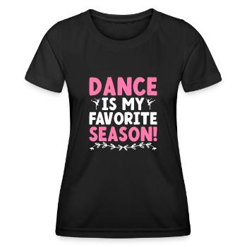 Tanz ist meine Lieblingsjahreszeit für tanzende Tänzer - Frauen Funktions-T-Shirt - Schwarz - Vorne - AI Model Female 172 light (172cm)