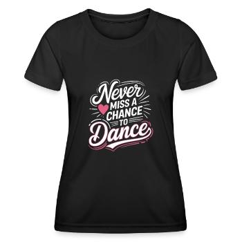 Ne manquez jamais une occasion de danser pour danser - T-shirt sport Femme - noir - Devant - AI Model Female 172 light (172cm)
