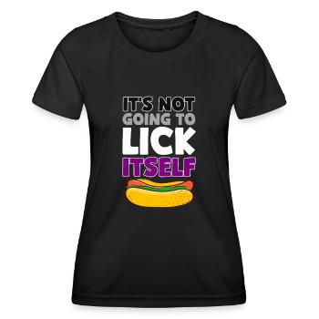 Ist not going to lick itself Design for a - Women's Functional T-Shirt - black - Front - AI Model Female 172 light (172cm)