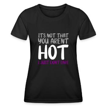 Its not that you arent hot I just dont care Design - Frauen Funktions-T-Shirt - Schwarz - Vorne - AI Model Female 172 light (172cm)