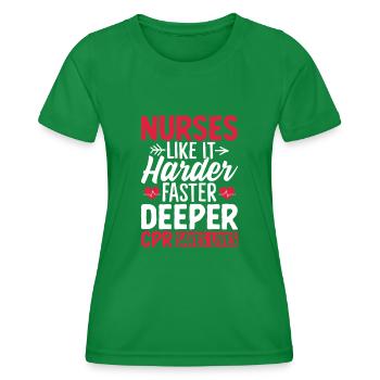 Nurses Like It Harder Faster Deeper Funny CPR EMT - Women's Functional T-Shirt - kelly green - Front - AI Model Female 172 dark (172cm)