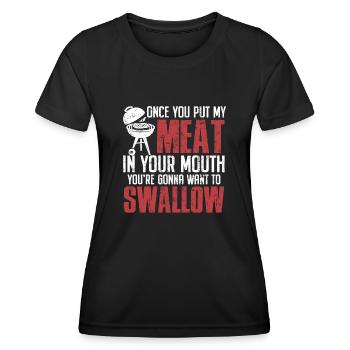 Once You Put My Meat In Your Mouth Funny BBQ - Women's Functional T-Shirt - black - Front - AI Model Female 172 light (172cm)