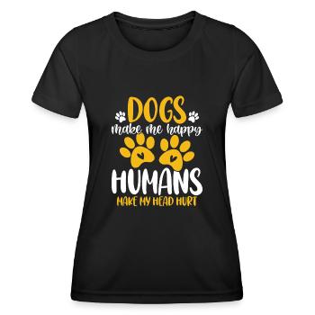 Hunde machen mich glücklich Menschen lassen meinen Kopf verletzen Hund - Frauen Funktions-T-Shirt - Schwarz - Vorne - AI Model Female 172 light (172cm)