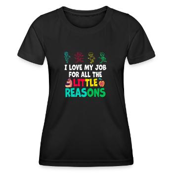 I Love My Job For All The Little Reasons - Women's Functional T-Shirt - black - Front - AI Model Female 172 light (172cm)