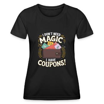 Ich brauche Magic nicht Ich habe Gutscheine Couponer Speichern - Frauen Funktions-T-Shirt - Schwarz - Vorne - AI Model Female 172 light (172cm)