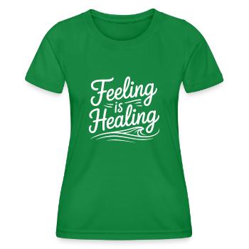 Therapy Affirmation Mindfulness Quote Feelings - Women's Functional T-Shirt - kelly green - Front - AI Model Female 172 dark (172cm)