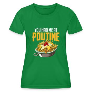Du hattest mich bei Poutine Kanadische Küche Lustig - Frauen Funktions-T-Shirt - Kelly Green - Vorne - AI Model Female 172 dark (172cm)