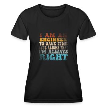 Je suis un ingénieur J’ai toujours raison - T-shirt sport Femme - noir - Devant - AI Model Female 172 light (172cm)
