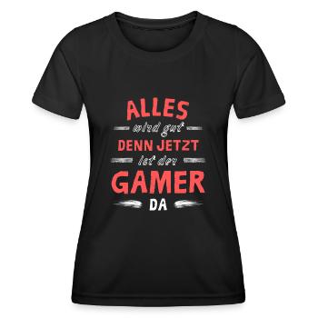 Alles wird gut denn jetzt ist der Gamer da - Frauen Funktions-T-Shirt - Schwarz - Vorne - AI Model Female 172 light (172cm)
