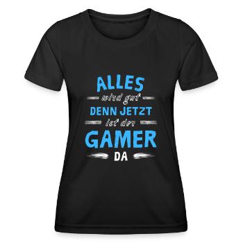 Alles wird gut denn jetzt ist der Gamer da - Frauen Funktions-T-Shirt - Schwarz - Vorne - AI Model Female 172 light (172cm)