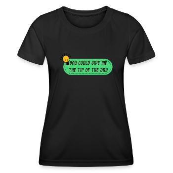 You could give me the tip of the day - Women's Functional T-Shirt - black - Front - AI Model Female 172 light (172cm)