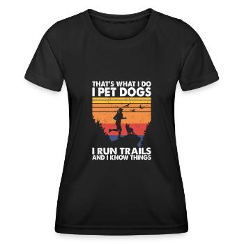 That's What I Do Pet Dogs Run Trails Frau - Frauen Funktions-T-Shirt - Schwarz - Vorne - AI Model Female 172 light (172cm)