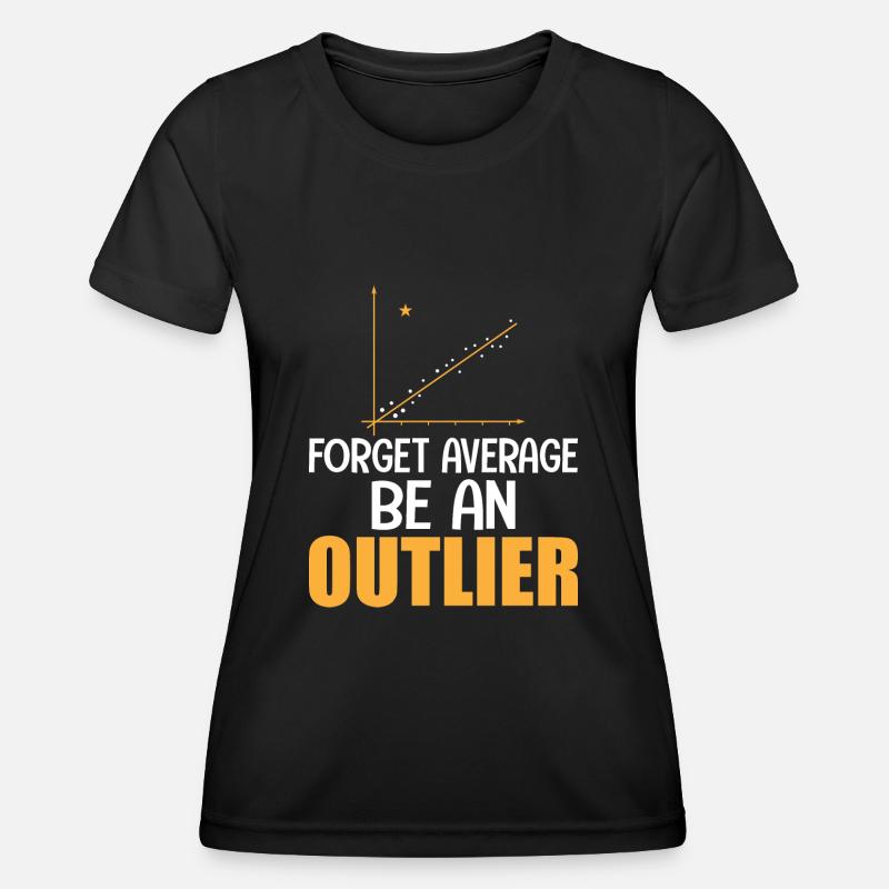 Forget Average Be An Outlier math - Women's Functional T-Shirt - black