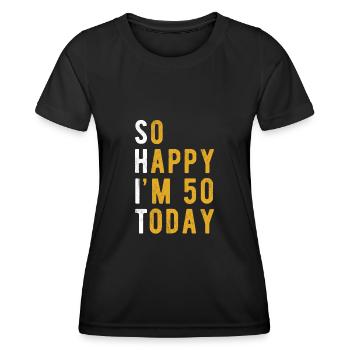 So Happy Im 50 Today - Women's Functional T-Shirt - black - Front - AI Model Female 172 light (172cm)