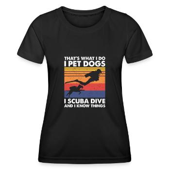 hat's What I Do Pet Dogs Scuba Dive & Know Things - Frauen Funktions-T-Shirt - Schwarz - Vorne - AI Model Female 172 light (172cm)