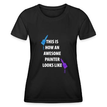 Painter And Painter Painter Gifts - Women's Functional T-Shirt - black - Front - AI Model Female 172 light (172cm)