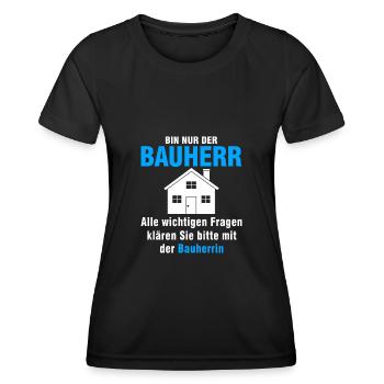 bin nur der bauherr Alle wichtigen Fragen - Frauen Funktions-T-Shirt - Schwarz - Vorne - AI Model Female 172 light (172cm)
