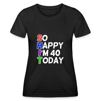 very happy 40 years old - Women's Functional T-Shirt - black - Front - AI Model Female 172 light (172cm)