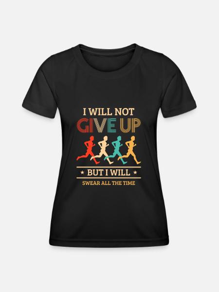 Laufspruch Design I Will Not Give Up - Women's Functional T-Shirt - black