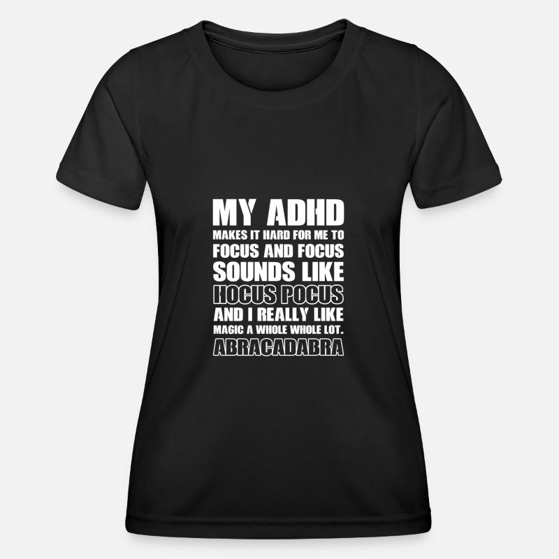 Focus Magic Hyperactive and Cool Gift - Women's Functional T-Shirt - black