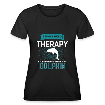I Dont Need Therapy - DOLPHINS - Frauen Funktions-T-Shirt - Schwarz - Vorne - AI Model Female 172 light (172cm)