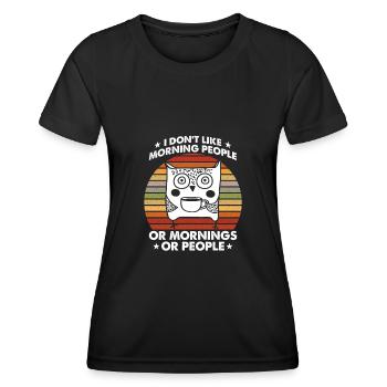 I Hate Morning People And Mornings And People - Women's Functional T-Shirt - black - Front - AI Model Female 172 light (172cm)
