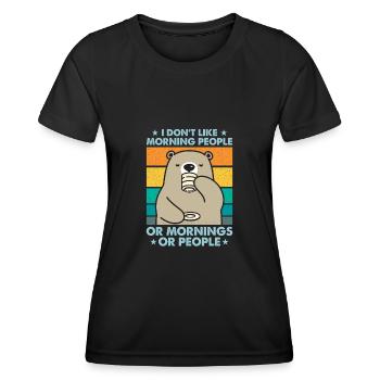 I Hate Morning People And Mornings And People - Women's Functional T-Shirt - black - Front - AI Model Female 172 light (172cm)