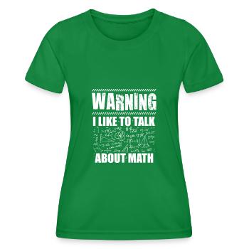 Warnung Mathematiker | Mathe Lehrer Geschenkidee - Frauen Funktions-T-Shirt - Kelly Green - Vorne - AI Model Female 172 dark (172cm)