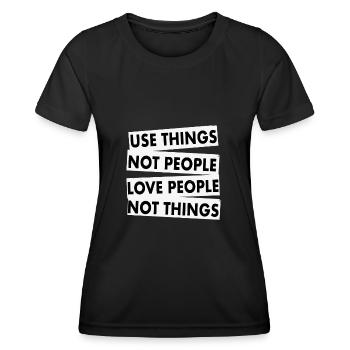 Use Things Not People Love People - T-shirt sport Femme - noir - Devant - AI Model Female 172 light (172cm)