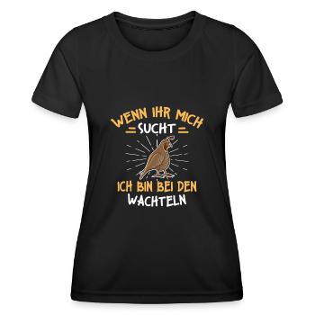 Wenn Ihr Mich Sucht Ich Bin Bei Den Wachteln - Frauen Funktions-T-Shirt - Schwarz - Vorne - AI Model Female 172 light (172cm)