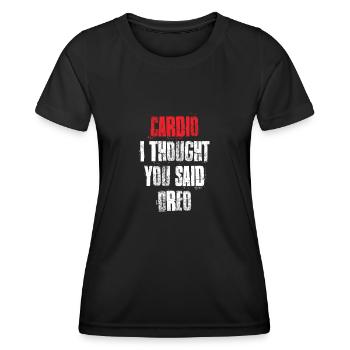 Cardio i Thought You Said Oreo Funny Gym Fitness - Frauen Funktions-T-Shirt - Schwarz - Vorne - AI Model Female 172 light (172cm)