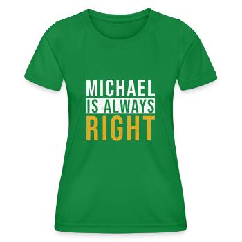 Michael is always right - Women's Functional T-Shirt - kelly green - Front - AI Model Female 172 dark (172cm)