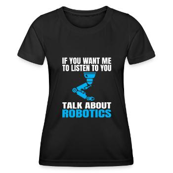 Robotics Engineer Robotics Robot Build Robot - Women's Functional T-Shirt - black - Front - AI Model Female 172 light (172cm)
