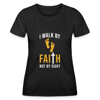 Walk by Faith not by Sight - Women's Functional T-Shirt - black - Front - AI Model Female 172 light (172cm)