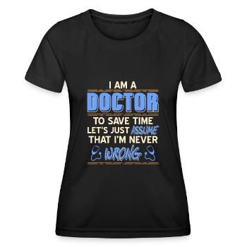 Arzt – I Am A Doctor - Frauen Funktions-T-Shirt - Schwarz - Vorne - AI Model Female 172 light (172cm)