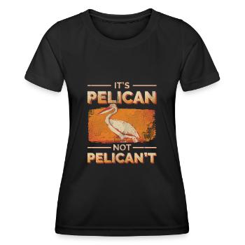 Lustiger Pelikan Spruch - Frauen Funktions-T-Shirt - Schwarz - Vorne - AI Model Female 172 light (172cm)