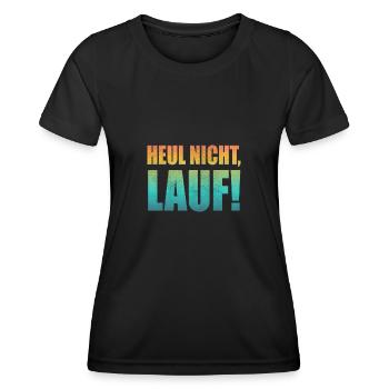 Heul nicht, Lauf! - Laufen, Joggen, Sport, Rennen - Frauen Funktions-T-Shirt - Schwarz - Vorne - AI Model Female 172 light (172cm)
