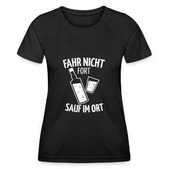 Fahre Nicht Fort Sauf Im Ort! Lustige Bier Sprüche - Frauen Funktions-T-Shirt - Schwarz - Vorne - AI Model Female 172 light (172cm)