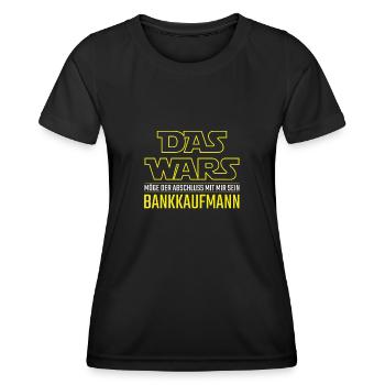 Bankkaufmann Das Wars Ausbildung Geschenk Spruch - Frauen Funktions-T-Shirt - Schwarz - Vorne - AI Model Female 172 light (172cm)