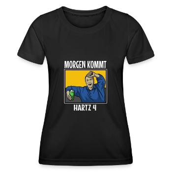 Arno Dübel - Morgen kommt Hartz 4 - Frauen Funktions-T-Shirt - Schwarz - Vorne - AI Model Female 172 light (172cm)