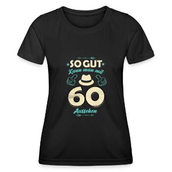On peut avoir l’air si bien à 60 ans - 60 ans - T-shirt sport Femme - noir - Devant - AI Model Female 172 light (172cm)