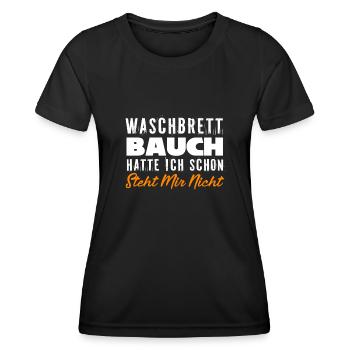 Waschbrettbauch Hatte Ich Schon Steht Mir Nicht - Frauen Funktions-T-Shirt - Schwarz - Vorne - AI Model Female 172 light (172cm)