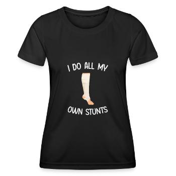 I Do All My Own Stunts Broken Injured Leg - Women's Functional T-Shirt - black - Front - AI Model Female 172 light (172cm)