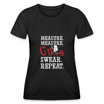 Measure Measure Cut Swear Repeat CNC Manufacturing - Women's Functional T-Shirt - black - Front - AI Model Female 172 light (172cm)