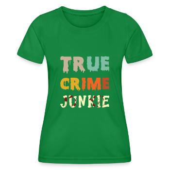 True Crime Junkie - Women's Functional T-Shirt - kelly green - Front - AI Model Female 172 dark (172cm)