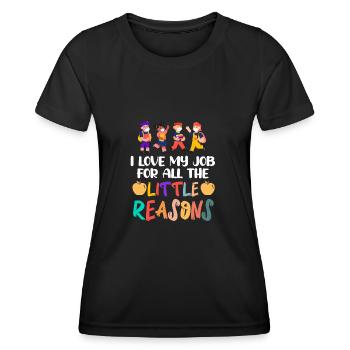 I Love My Job For All The Little Reasons Teacher - Frauen Funktions-T-Shirt - Schwarz - Vorne - AI Model Female 172 light (172cm)